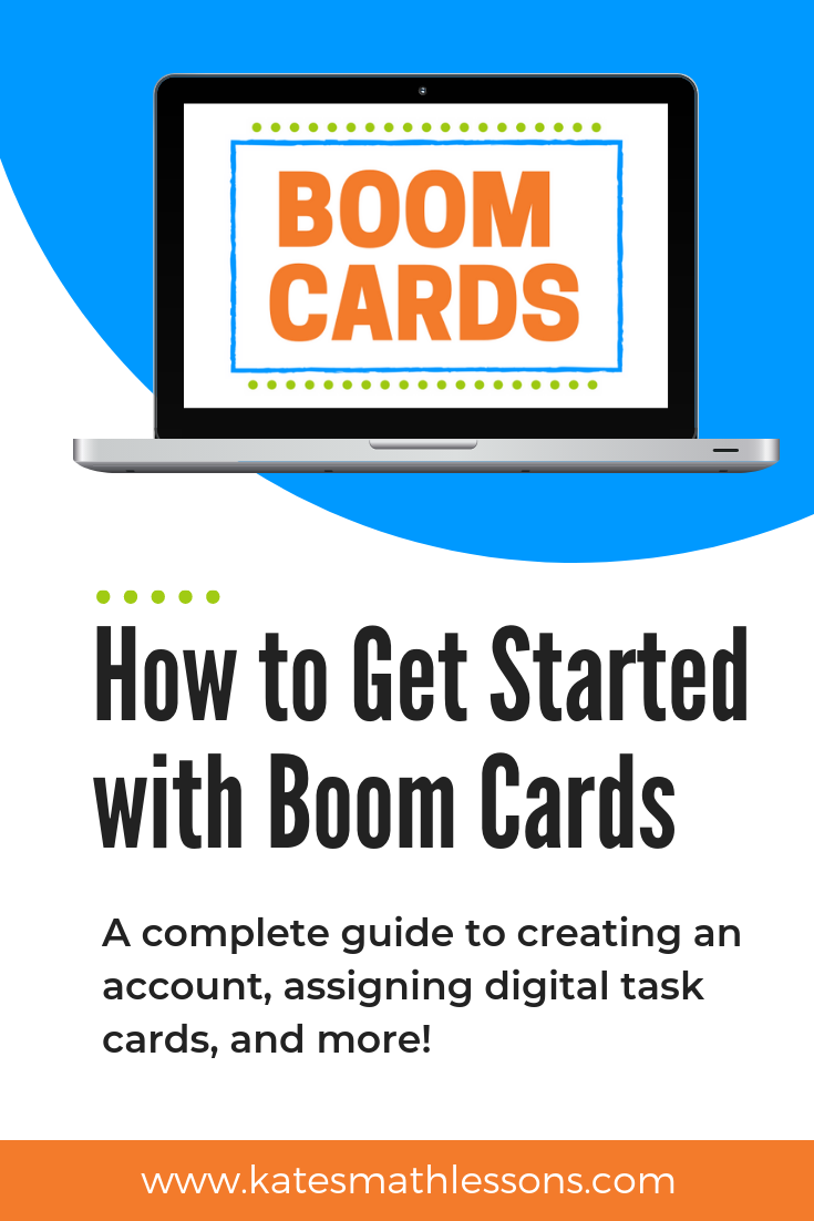 How to Get Started with Boom Cards - a guide to creating an account at Boom Learning, assigning digital task cards, and more!
