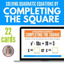 Solving Quadratic Equations by Completing the Square Boom Cards - digital task cards great for distance learning!